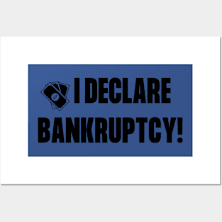 I declare bankruptcy! Posters and Art